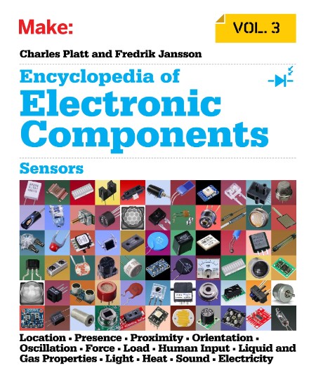 Encyclopedia of Electronic Components Volume 3 by Charles Platt