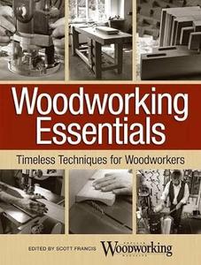 Woodworking Essentials Timeless Techniques for Woodworkers (2024)