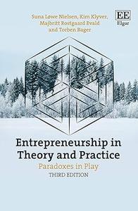 Entrepreneurship in Theory and Practice Paradoxes in Play, 3rd Edition