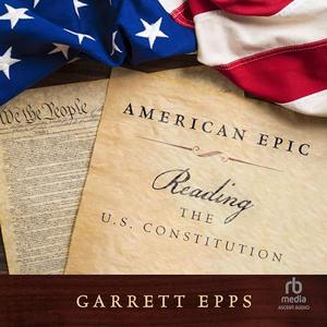 American Epic Reading the U.S. Constitution [Audiobook]