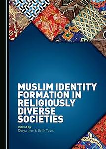 Muslim Identity Formation in Religiously Diverse Societies