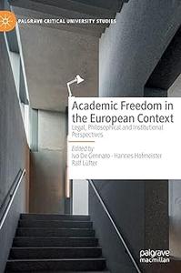Academic Freedom in the European Context Legal, Philosophical and Institutional Perspectives