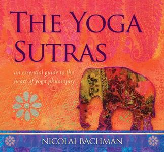 The Yoga Sutras An Essential Guide to the Heart of Yoga Philosophy [Audiobook]