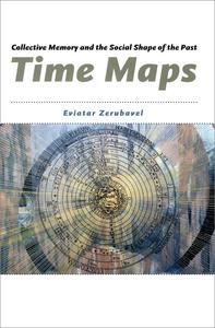 Time Maps Collective Memory and the Social Shape of the Past