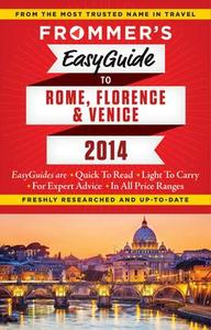Frommer’s Easyguide to Rome, Florence and Venice 2014