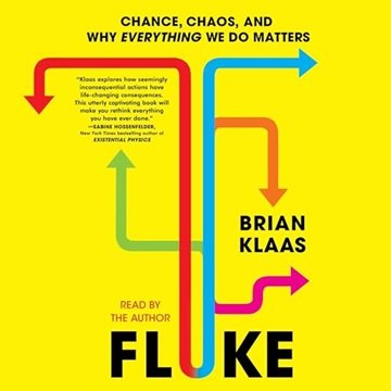 Fluke: Chance, Chaos, and Why Everything We Do Matters [Audiobook]