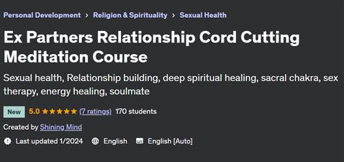 Ex Partners Relationship Cord Cutting Meditation Course