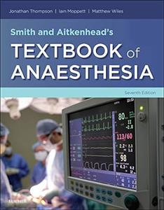 Smith and Aitkenhead's Textbook of Anaesthesia (7th Edition)