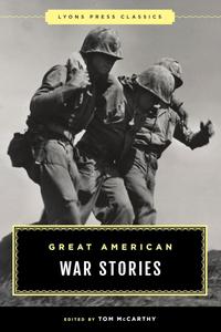 Great American War Stories (Lyons Press Classics)