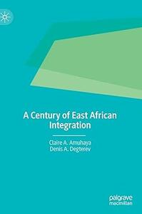 A Century of East African Integration