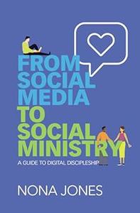 From Social Media to Social Ministry A Guide to Digital Discipleship