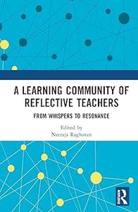 A Learning Community of Reflective Teachers From Whispers to Resonance