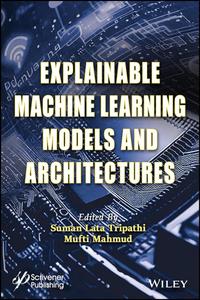 Explainable Machine Learning Models and Architectures (Engineering Systems Design for Sustainable Development)