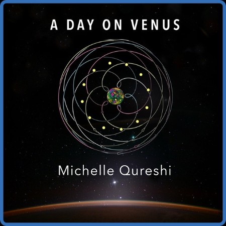 Michelle Qureshi - A Day On Venus 2024