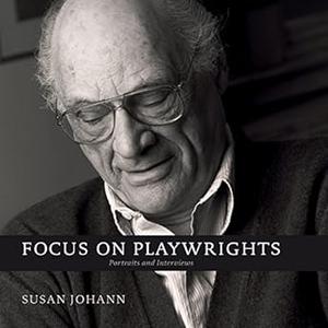 Focus on Playwrights Portraits and Interviews (2024)