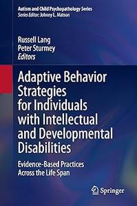 Adaptive Behavior Strategies for Individuals with Intellectual and Developmental Disabilities Evidence–Based Practices