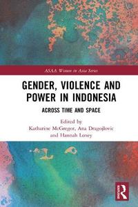Gender, Violence and Power in Indonesia Across Time and Space