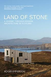 Land of Stone A Journey Through Modern Architecture in Scotland