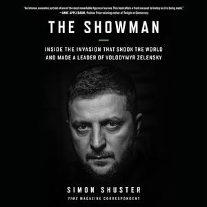 The Showman Inside the Invasion That Shook the World and Made a Leader of Volodymyr Zelensky [Audiobook]
