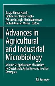 Advances in Agricultural and Industrial Microbiology Volume–2 Applications of Microbes for Sustainable Agriculture and