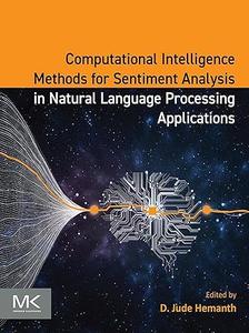 Computational Intelligence Methods for Sentiment Analysis in Natural Language Processing Applications