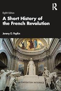 A Short History of the French Revolution Ed 8