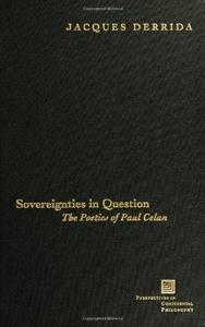 Sovereignties in Question The Poetics of Paul Celan (Perspectives in Continental Philosophy)