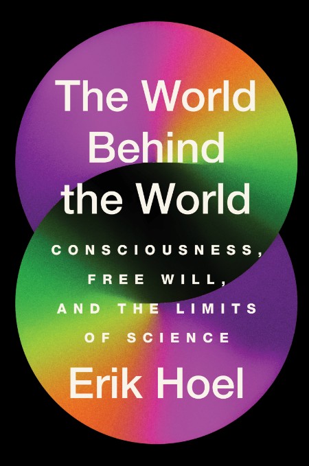 The World Behind the World by Erik Hoel
