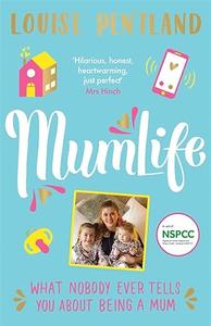 MumLife The Sunday Times Bestseller, 'Hilarious, honest, heartwarming' Mrs Hinch