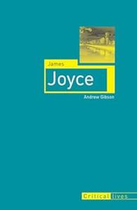James Joyce (Critical Lives)