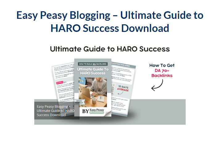 Easy Peasy Blogging – Ultimate Guide to HARO Success Download 2024