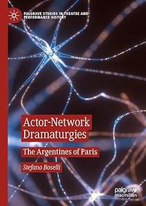 Actor–Network Dramaturgies The Argentines of Paris