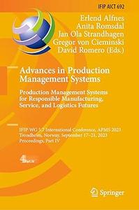 Advances in Production Management Systems. IFIP WG 5.7 International Conference, APMS 2023, Part IV