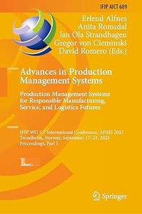 Advances in Production Management Systems. IFIP WG 5.7 International Conference, APMS 2023, Part I