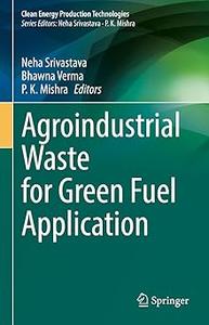 Agroindustrial Waste for Green Fuel Application
