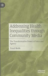 Addressing Health Inequalities through Community Media The Transformative Power of Voice and Agency