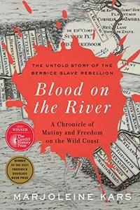 Blood on the River A Chronicle of Mutiny and Freedom on the Wild Coast