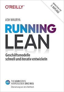 Running Lean Geschäftsmodelle schnell und iterativ entwickeln, 3. Auflage