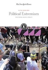 Political Extremism How Fringe Groups Operate (In the Headlines)