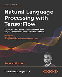 Natural Language Processing with TensorFlow The definitive NLP book to implement the most sought-after (2024)
