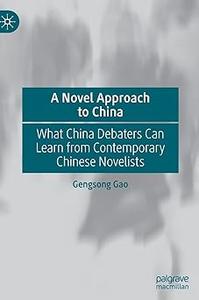 A Novel Approach to China What China Debaters Can Learn from Contemporary Chinese Novelists