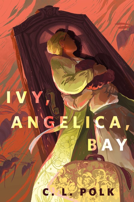 Ivy, Angelica, Bay by C. L. Polk