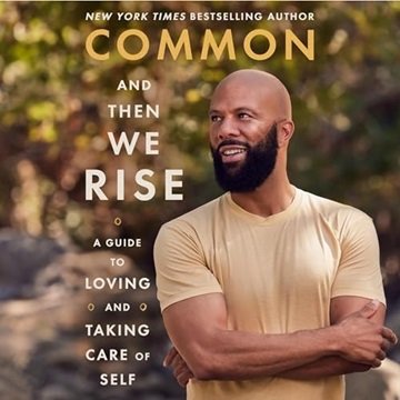 And Then We Rise: A Guide to Loving and Taking Care of Self [Audiobook]