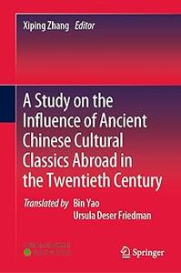 A Study on the Influence of Ancient Chinese Cultural Classics Abroad in the Twentieth Century