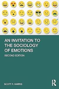 An Invitation to the Sociology of Emotions Ed 2