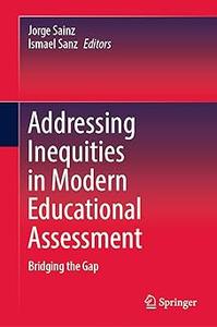 Addressing Inequities in Modern Educational Assessment Bridging the Gap