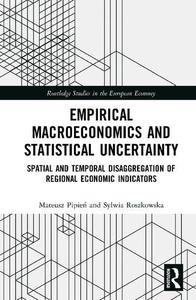Empirical Macroeconomics and Statistical Uncertainty Spatial and Temporal Disaggregation of Regional Economic Indicators