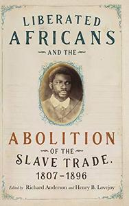 Liberated Africans and the Abolition of the Slave Trade, 1807–1896
