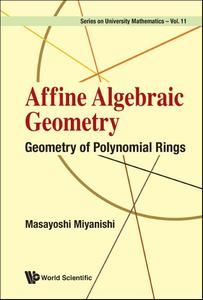 Affine Algebraic Geometry Geometry of Polynomial Rings