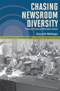 Chasing Newsroom Diversity From Jim Crow to Affirmative Action